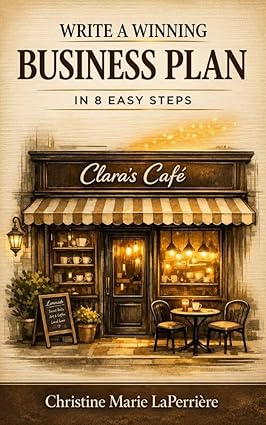 Write Your Winning Business Plan: In 8 Easy Steps by Christine Marie LaPerrière